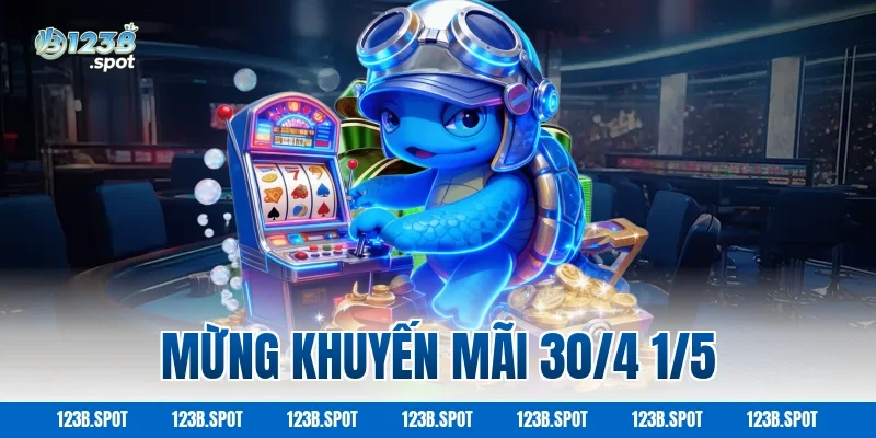 Mừng Khuyến Mãi 30/4 1/5 Ưu Đãi Lớn Săn Thưởng Cực Dễ 73 Mừng Khuyến Mãi 30/4 1/5