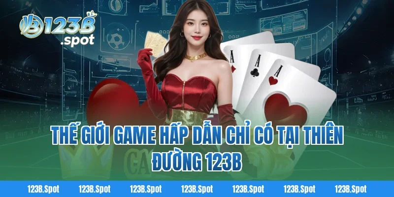 Trang chủ 336 Thế Giới Game Hấp Dẫn Chỉ Có Tại Thiên Đường 123B